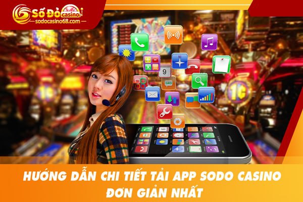 Hướng dẫn tải app SODO CASINO chi tiết nhất